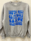 You’re Only As Pretty As You Treat Others Sweatshirt